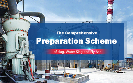The comprehensive preparation scheme of slag, water slag and fly ash